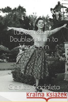 Lucie's return-Double return to Van Horn Gianleo Gadaleta 9781097852949 Independently Published