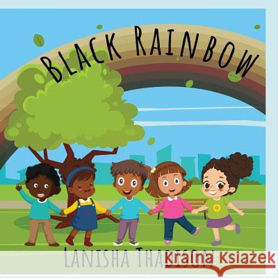 Black Rainbow Lanisha Thadison 9781097858118 Independently Published