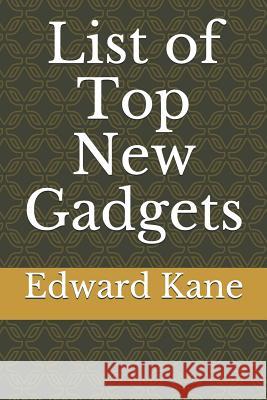 List of Top New Gadgets Maryanne Kane Edward Kane 9781097864379