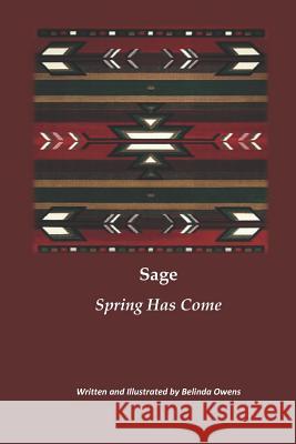 Sage Spring Has Come Belinda K. Owens Belinda K. Owens 9781097866601 Independently Published