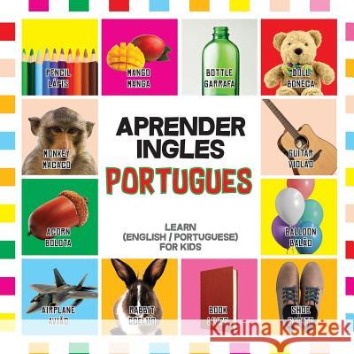 Aprender Ingles Portugues: Learn English / Portuguese for Kids Emiliana Mendonca Nancy Dyer 9781097869916 Independently Published