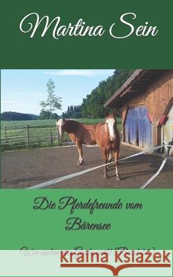 Die Pferdefreunde vom Bärensee: Wer andern eine Grube gräbt Sein, Martina 9781097878307 Independently Published