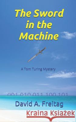 The Sword in the Machine David a. Freitag 9781097878789