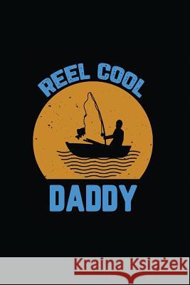 Reel Cool Daddy Michelle's Notebook 9781097884155 Independently Published