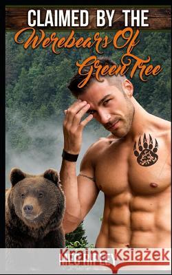 Claimed By The Werebears Of Green Tree Meg Ripley 9781097887293 Independently Published