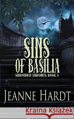 Sins of Basilia Jeanne Hardt 9781097888672 Independently Published