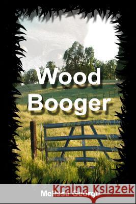 Wood Booger Melissa George 9781097902590