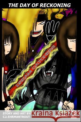 Dream Catchers: The Day of Reckoning C. J. Ehrmantrout 9781097906116 Independently Published