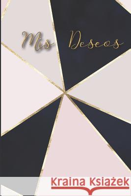 Mis Deseos: Libreta de Manifestacion para Aplicar la tecnica del 55 x 5 para Acelerar la Ley de Atraccion Positiva Manifestar Dese Casa Manifestacio 9781097908578