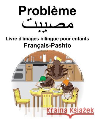 Français-Pashto Problème/مصیبت Livre d'images bilingue pour enfants Carlson, Richard 9781097908738