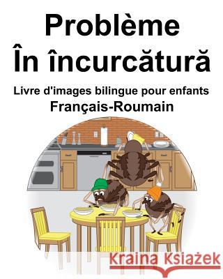 Français-Roumain Problème/În încurcătură Livre d'images bilingue pour enfants Carlson, Richard 9781097917334