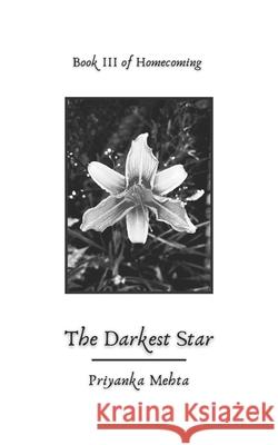 The Darkest Star Priyanka Mehta 9781097930937 Independently Published