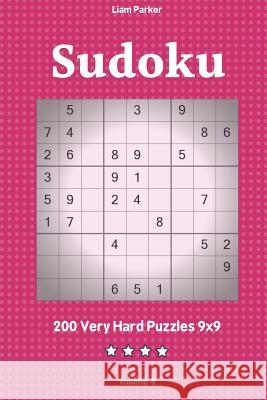 Sudoku - 200 Very Hard Puzzles 9x9 vol.4 Liam Parker 9781097936946 Independently Published