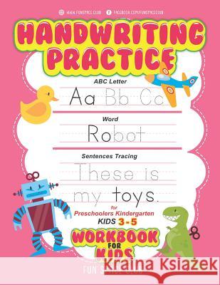 Handwriting Practice Workbook for Kids: ABC Letter, Word, & Sentences Tracing for Preschoolers Kindergarten Kids 3-5 Nancy Dyer 9781097939145