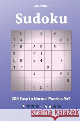 Sudoku - 200 Easy to Normal Puzzles 9x9 vol.5 Liam Parker 9781097941919 Independently Published