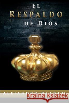 El Respaldo de Dios Alejandro Blanco 9781097944996