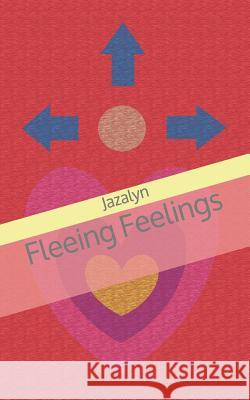 Fleeing Feelings Jazalyn 9781097949199 Independently Published