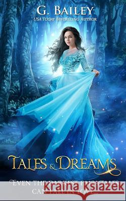 Tales & Dreams G. Bailey 9781097963478 Independently Published