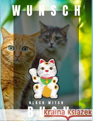 Wunsch Buch: Einfach kreiert! Black Witch 9781097974061 Independently Published