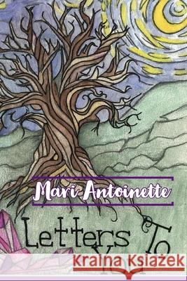 Letters to You: Poetry Natalie Serna Carina Serna Mari Antoinette 9781097975198