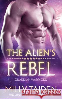 The Alien's Rebel Milly Taiden 9781097975525