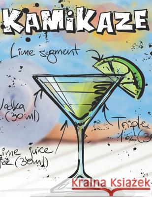 Kamikaze: Cocktailrezepte Mix Fix 9781097982790 Independently Published