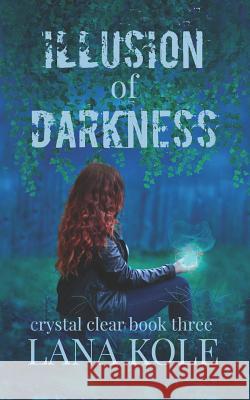 Illusion of Darkness Lana Kole 9781097983421