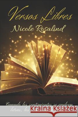 Versos Libres Nicole Rosalind 9781097997350 Independently Published