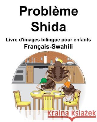 Français-Swahili Problème/Shida Livre d'images bilingue pour enfants Carlson, Richard 9781097998999