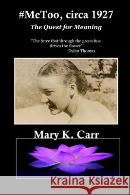 #MeToo, circa 1927: The Quest for Meaning Mary K. Carr 9781097999835