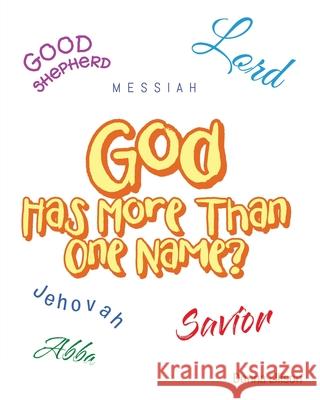 God Has More Than One Name? Donna Ellison 9781098002978 Christian Faith Publishing, Inc