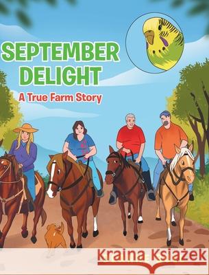 September Delight: A True Farm Story Deanne Bull 9781098003166 Christian Faith