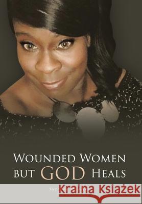 Wounded Women but GOD Heals Suzanne M Allen 9781098003524 Christian Faith