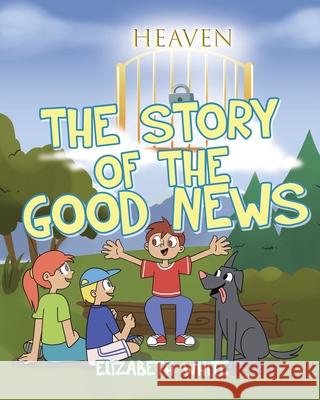 The Story of the Good News Elizabeth White 9781098003548