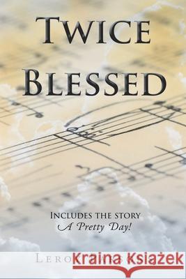 Twice Blessed Leroy Parsons 9781098004538 Christian Faith