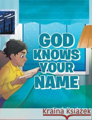 God Knows Your Name Kim E Douglas 9781098006327 Christian Faith