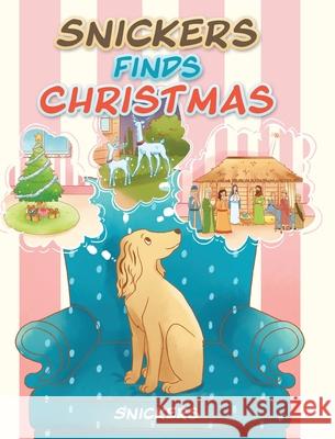 Snickers Finds Christmas Snickers 9781098008239 Christian Faith Publishing, Inc