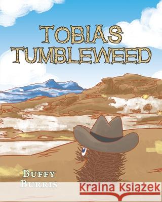 Tobias Tumbleweed Buffy Burris 9781098008437 Christian Faith