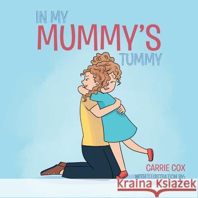 In My Mummy's Tummy Carrie Cox, Anna Lois Cole 9781098011338