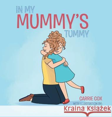 In My Mummy's Tummy Carrie Cox, Anna Lois Cole 9781098011352