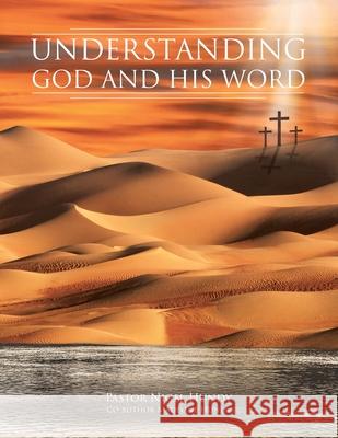 Understanding God and His Word Pastor Nigel Hundy, Madeline Hundy 9781098015879 Christian Faith