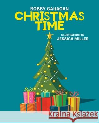Christmas Time Bobby Gahagan, Jessica Miller 9781098016319 Christian Faith