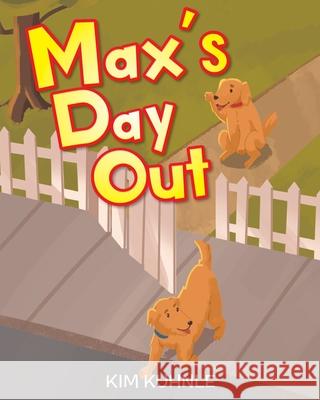 Max's Day Out Kim Kuhnle 9781098017446 Christian Faith