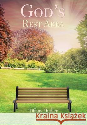 God's Rest Area Tiffany Dudley 9781098017491