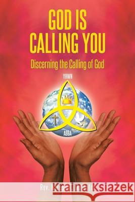 God Is Calling You: Discerning the Calling of God REV Naresh K Malhotra 9781098018108 Christian Faith