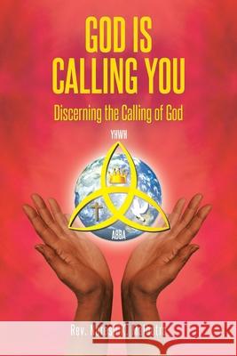 God Is Calling You: Discerning the Calling of God REV Naresh K Malhotra 9781098018108