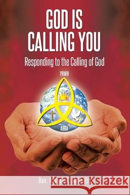 God Is Calling You: Responding to the Calling of God REV Naresh K Malhotra 9781098018139 Christian Faith