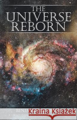 The Universe Reborn Benjamin Drobney 9781098018160 Christian Faith