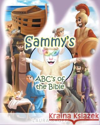 Sammy's ABC's of the Bible Laura Shoff 9781098020804 Christian Faith Publishing, Inc