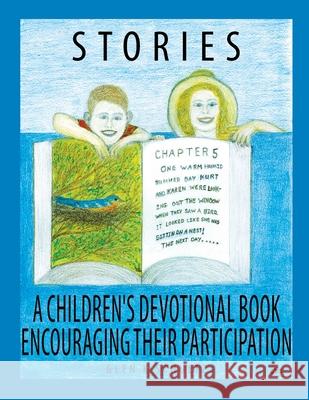Stories: A Children's Devotional Book Encouraging Their Participation Glen K Schultz 9781098022280 Christian Faith
